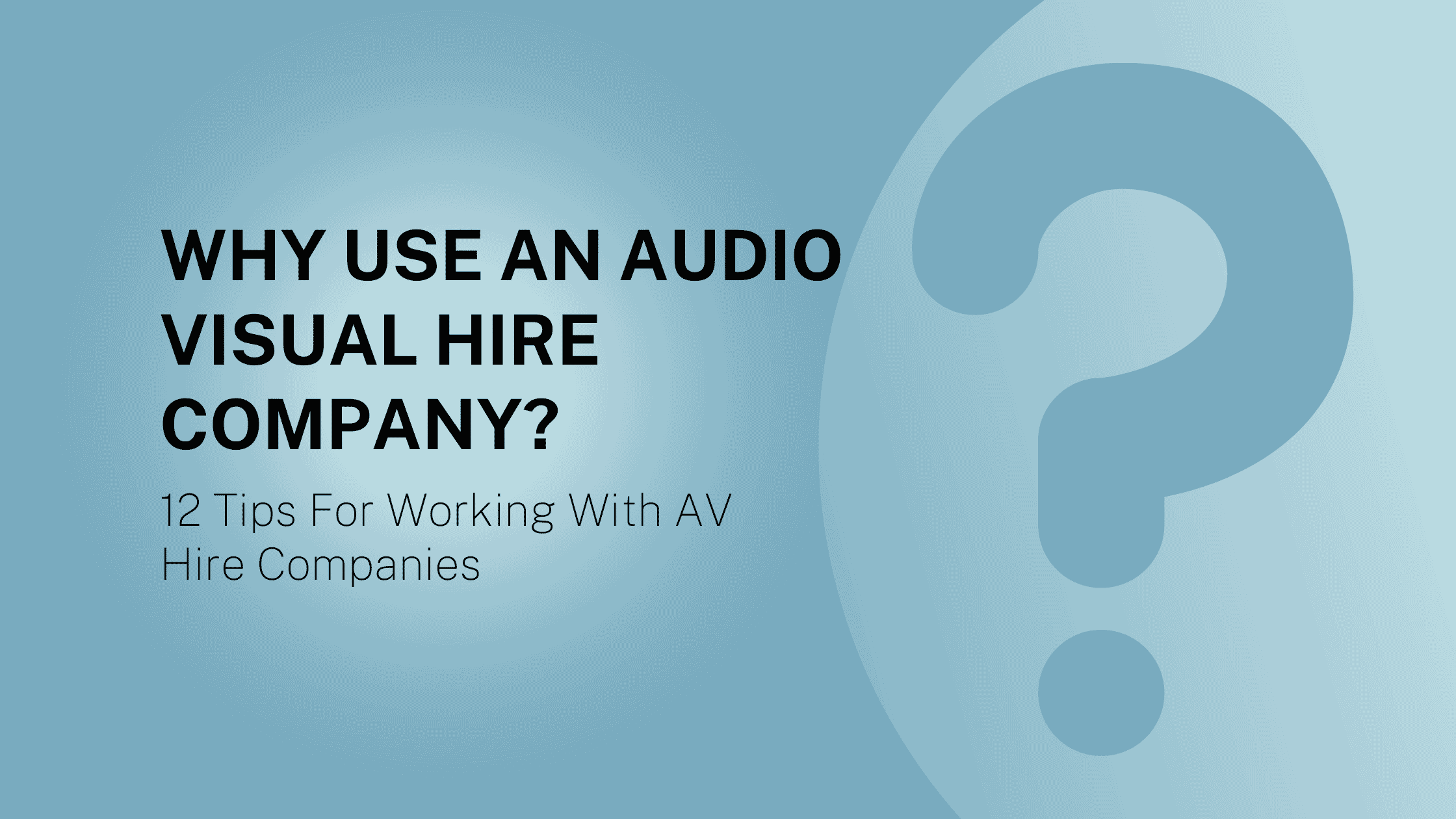 Why Use an Audio Visual Hire Company?